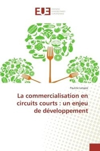 Pauline Latapie - La commercialisation en circuits courts : un enjeu de développement.