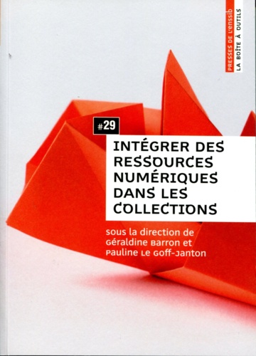 Pauline Le Goff-Janton et Géraldine Barron - Intégrer des ressources numériques dans les collections.
