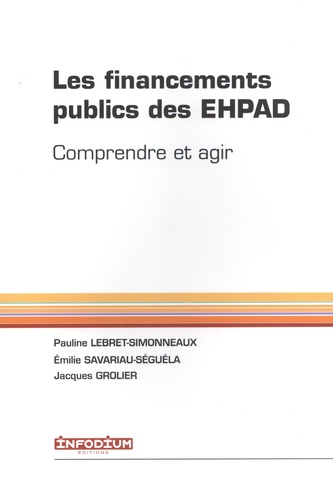 Les financements publics des EHPAD. Comprendre et agir