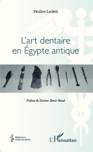 Pauline Ledent - L'art dentaire en Egypte antique.