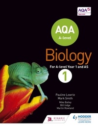 Pauline Lowrie et Mark Smith - AQA A Level Biology Student Book 1.
