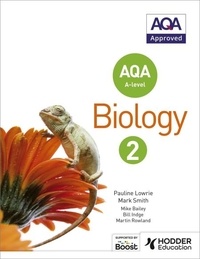 Pauline Lowrie et Mark Smith - AQA A Level Biology Student Book 2.