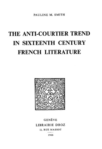 The Anti-Courtier Trend in Sixteenth Century French Literature