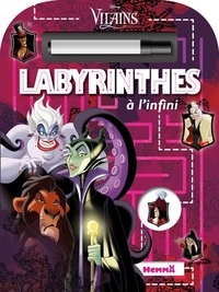 Pauline Marlet et Florine Thonnard - Labyrinthes à l'infini Disney Vilains - Avec un feutre effaçable.