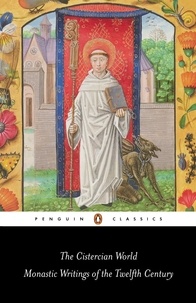 Pauline Matarasso - The Cistercian World - Monastic Writings of the Twelfth Century.