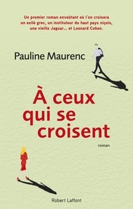Pauline Maurenc - A ceux qui se croisent.