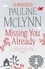 Missing You Already. A heart-breaking novel of honesty and raw emotion
