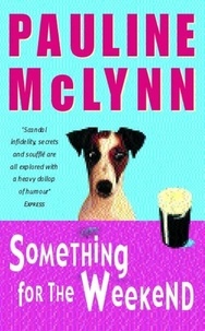 Pauline Mclynn - Something for the Weekend (Leo Street, Book 1) - An unputdownable novel of laughter and warmth.