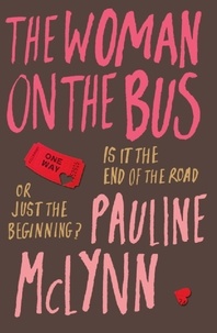 Pauline Mclynn - The Woman on the Bus - A life-affirming novel of self-discovery.