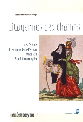 Pauline Moszkowski-Ouargli - Citoyennes des champs - Les femmes de Beaumont-du-Périgord pendant la Révolution française.