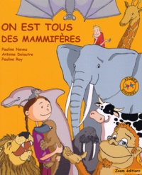 Pauline Neveu et Antoine Delautre - On est tous des mammifères.