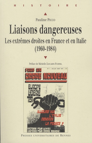 Pauline Picco - Liaisons dangereuses - Les extrêmes droites en France et en Italie (1960-1984).