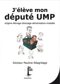 Pauline Réagréage - J'élève mon député UMP - Origines, Elevage, Dressage, Alimentation, Maladies.