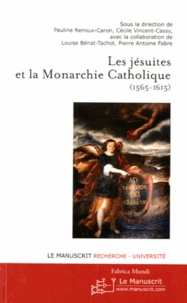 Les Jésuites et la monarchie catholique - 1565-1615.pdf