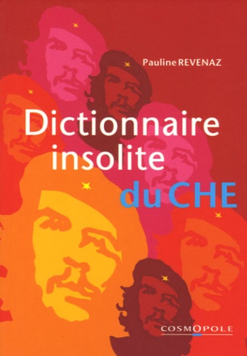 Pauline Revenaz - Dictionnaire insolite du Che.
