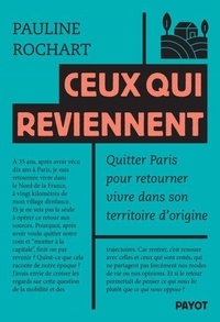 Ebooks pdf télécharger des fichiers Ceux qui reviennent - Quitter Paris revenir vivre dans son territoire d'origine par Pauline Rochart CHM DJVU 9782228938068 (French Edition)