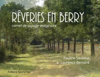 RÊVERIES EN BERRY -Carnet de voyage imaginaire