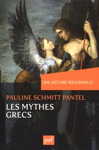 Pauline Schmitt Pantel - Une histoire personnelle des mythes grecs.