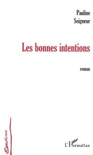 Pauline Seigneur - Les Bonnes Intentions.