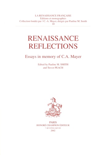 Renaissance Reflections. Essays in memory of C.A. Mayer