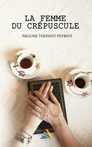 Pauline Theissot-Peyriot et Homoromance Éditions - La femme du crépuscule | Roman lesbien, livre lesbien.