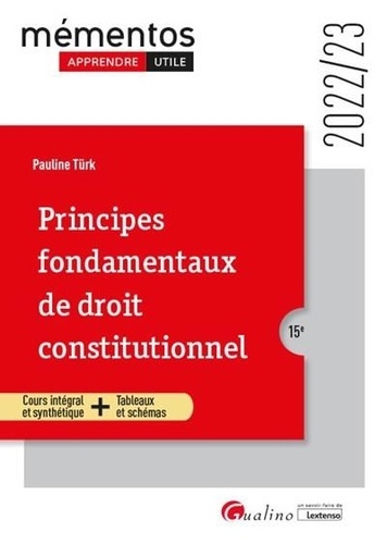 Principes fondamentaux de droit constitutionnel. Un cours ordonné, complet et accessible de la théorie du droit constitutionnel 15e édition