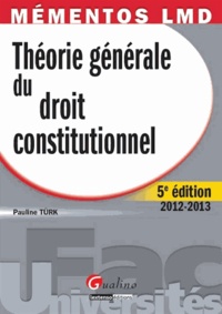Pauline Türk - Théorie générale du Droit constitutionnel 2012-2013.