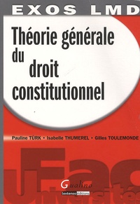 Pauline Türk et Isabelle Thumerel - Théorie générale du droit constitutionnel.