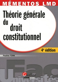 Pauline Türk - Théorie générale du droit constitutionnel.