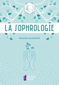Pauline Valdairon - La Sophrologie - Les Essentiels Bien-Être.