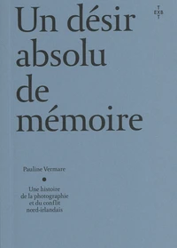 Un désir absolu de mémoire