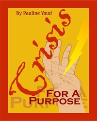  Pauline Youd - Crisis for a Purpose - For a Purpose, #2.