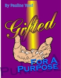  Pauline Youd - Gifted for a Purpose - For a Purpose, #4.