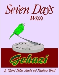 Pauline Youd - Seven Days with Gehazi - Seven Days, #4.