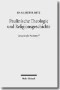 Paulinische Theologie und Religionsgeschichte - Gesammelte Aufsätze 5.