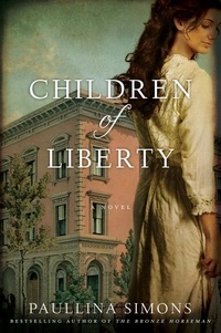 Paullina Simons - Children of Liberty - A Novel.