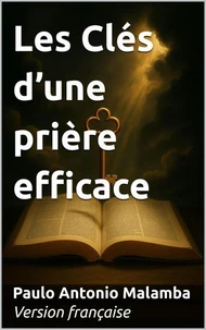 Les Clés d’une prière efficace