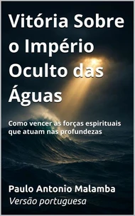 Vitória Sobre o Império Oculto das Águas