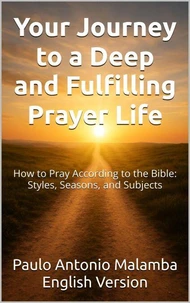 Your Journey to a Deep and Fulfilling Prayer Life