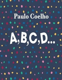 Paulo Coelho - A, B, C, D....