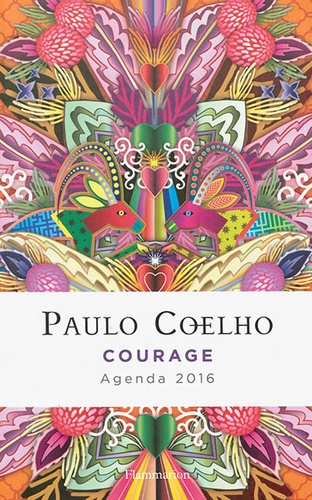 Paulo Coelho - Agenda Paulo Coelho courage.