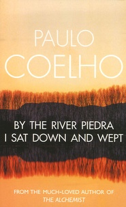 Paulo Coelho - By the River Piedra, I Sat Down and Wept.