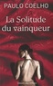 Paulo Coelho - La Solitude du vainqueur.