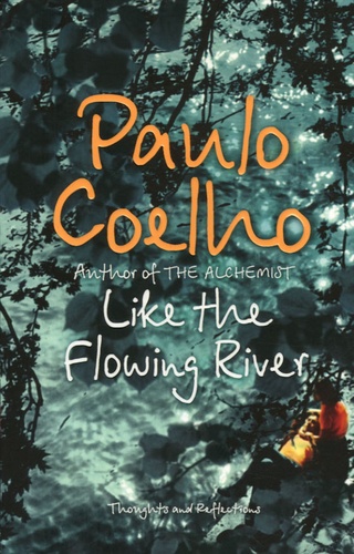 Paulo Coelho - Like the Flowing River.