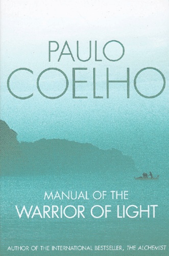 Paulo Coelho - Manual of the Warrior of Light.