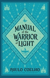 Paulo Coelho et Margaret Jull Costa - Manual of The Warrior of Light.