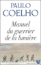 Paulo Coelho - Manuel du guerrier de la lumière.
