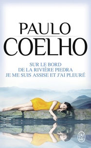 Domaine public google books téléchargements Sur le bord de la rivière Piedra  - Je me suis assise et j'ai pleuré (Litterature Francaise) iBook ePub par Paulo Coelho 9782290007051