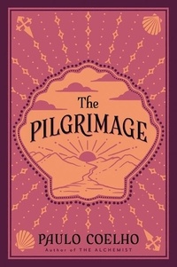 Paulo Coelho et Julia Sanches - The Pilgrimage.