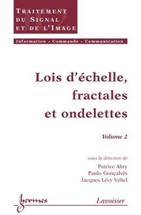 Paulo Gonçalvès et Jacques Lévy Véhel - Lois d'échelle, fractales et ondelettes - Volume 2.